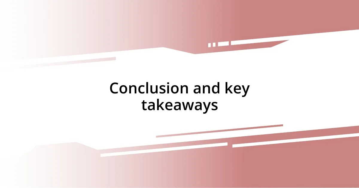 Conclusion and key takeaways